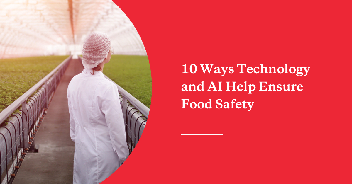 10 Ways Technology and AI Help Ensure Food Safety Forum One