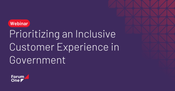 Webinar Prioritizing an Inclusive Customer Experience in Government