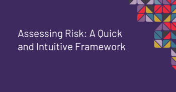 Assessing Risk: A Quick and Intuitive Framework