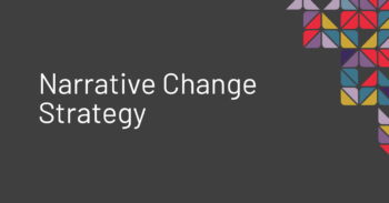 Narrative Change Strategy