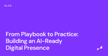 From Playbook to Practice: Building an AI-Ready Digital Presence